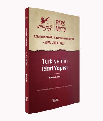 İmtiyaz Kaymakamlık Ders Notu Türkiye’nin İdari Yapısı Metin Kaya