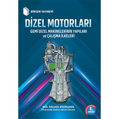 DİZEL MOTORLARI Gemi Dizel Makinelerinin Yapıları ve Çalışma İlkeleri