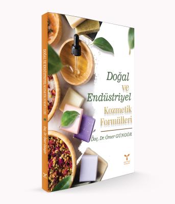 Doğal ve Endüstriyel Kozmetik Formülleri Doç. Dr. Ömer Güngör