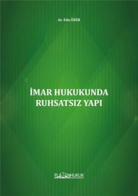 İMAR HUKUKUNDA RUHSATSIZ YAPI