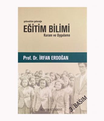 Gelenekten Geleceğe Eğitim Bilimi Kuram ve Uygulama