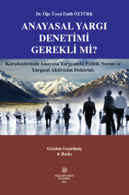 ANAYASAL YARGI DENETİMİ GEREKLİ Mİ? Fatih Öztürk