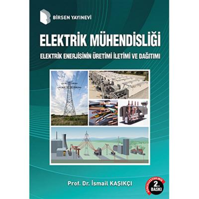 Elektrik Mühendisliği Elektrik Enerjisinin Üretimi İletimi ve Dağıtımı