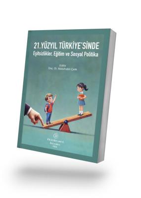 21.Yüzyıl Türkiye'sinde Eşitsizlikler Eğitim ve Sosyal Politika