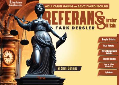 REFERANS Adli Yargı, Hâkim ve Savcı Yardımcılığı Süreler Kitabı Fark D