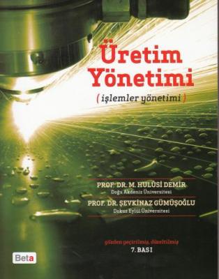 Üretim Yönetimi (İşlemler Yöntemi) Şevkinaz Gümüşoğlu