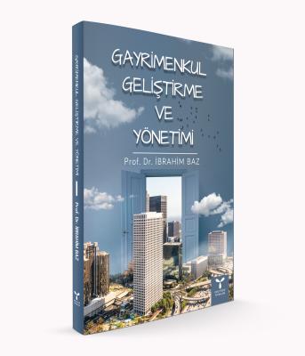 Gayrimenkul Geliştirme ve Yönetimi Prof. Dr. İbrahim Baz