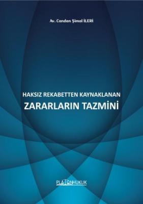 HAKSIZ REKABETTEN KAYNAKLANAN ZARARLARIN TAZMİNİ
