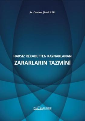 HAKSIZ REKABETTEN KAYNAKLANAN ZARARLARIN TAZMİNİ Candan Şimal İLERİ