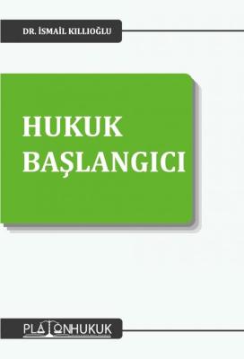 Hukuk Başlangıcı İsmail Kıllıoğlu