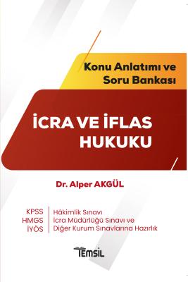 İcra ve İflas Hukuku Konu Anlatımı ve Soru Bankası Alper Akgül İcra ve İflas Hukuku Konu Anlatımı ve Soru Bankası Alper Akgül