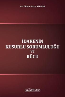 İdarenin Kusurlu Sorumluluğu ve Rücu Dilara Hazal YILMAZ