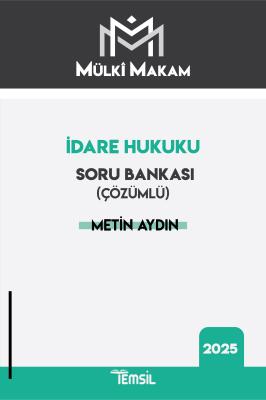 MÜLKÎ MAKAM İdare Hukuku Soru Bankası (Çözümlü) Metin Aydın