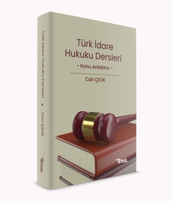 Türk İdare Hukuku Dersleri Can Çelik