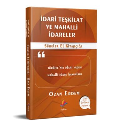İDARİ TEŞKİLAT VE MAHALLİ İDARELER HUKUKU SÜRELER EL KİTABI 2022