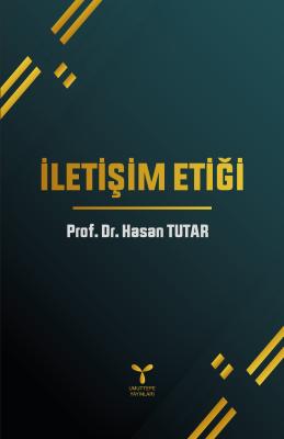 İletişim Etiği Hasan Tutar İletişim Etiği Hasan Tutar