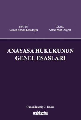 Anayasa Hukukunun Genel Esasları Osman Korkut Kanadoğlu