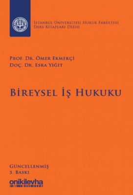 Bireysel İş Hukuku Dersleri Ömer Ekmekçi