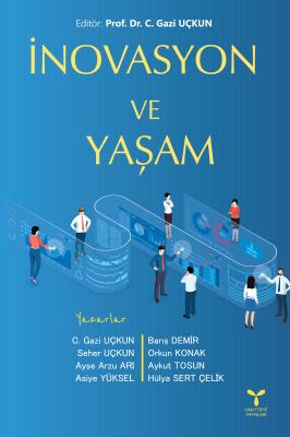 İnovasyon ve Yaşam PROF. DR. GAZİ UÇKUN