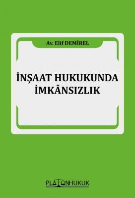 İnşaat Hukukunda İmkansızlık Elif Demirel