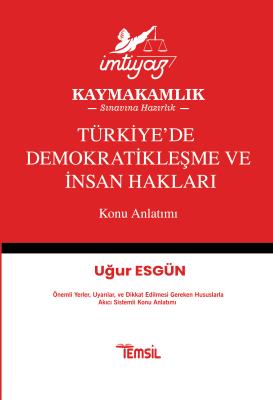 Türkiye’de Demokratikleşme ve İnsan Hakları Konu Anlatımı Uğur Esgün