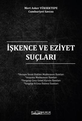 İşkence ve Eziyet Suçları Mert Asker YÜKSEKTEPE