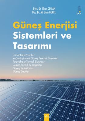 Güneş Enerjisi Sistemleri ve Tasarımı A. Etem Gürel