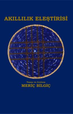 Akıllılık Eleştirisi Meriç Bilgiç