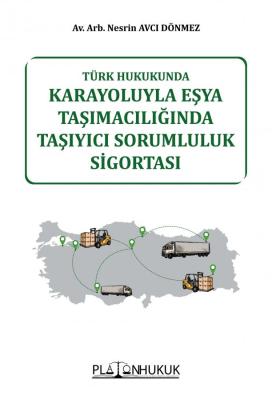 Karayoluyla Eşya Taşımacılığında Taşıyıcı Sorumluluk Sigortası Nesrin 