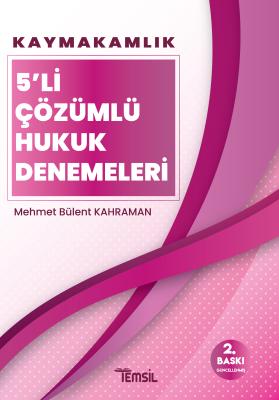 Kaymakamlık 5'Lİ Çözümlü Hukuk Denemeleri Mehmet Bülent Kahraman