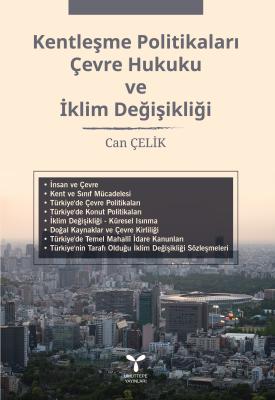 Kentleşme Politikaları,Çevre Hukuku ve İklim Değişikliği Can Çelik