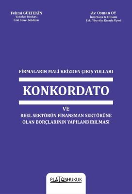 KONKORDATO VE REEL SEKTÖRÜN FİNANSMAN SEKTÖRÜNE OLAN BORÇLARININ YAPILANDIRILMASI