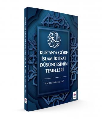 Kur’an’a Göre İslam İktisat Düşüncesinin Temelleri Vasfi Haftacı