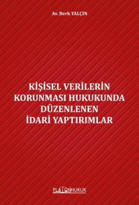KİŞİSEL VERİLERİN KORUNMASI HUKUKUNDA DÜZENLENEN İDARİ YAPTIRIMLAR