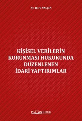 KİŞİSEL VERİLERİN KORUNMASI HUKUKUNDA DÜZENLENEN İDARİ YAPTIRIMLAR Ber