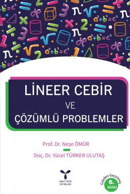 Lineer Cebir ve Çözümlü Problemler 6. Baskı Neşe Ömür