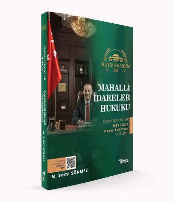 Kaymakamım Mahalli İdareler Hukuku Kaymakamlık Mevzuat Konu Anlatım Ki