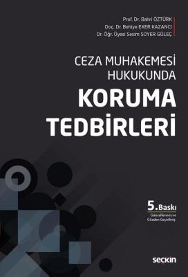 Ceza Muhakemesi Hukukunda Koruma Tedbirleri Prof. Dr. Bahri Öztürk