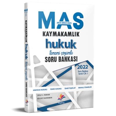 MAS KAYMAKAMLIK HUKUK ÇÖZÜMLÜ SORU BANKASI M. Bülent Kahraman