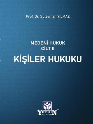 Medeni Hukuk Cilt II Kişiler Hukuku Süleyman Yılmaz