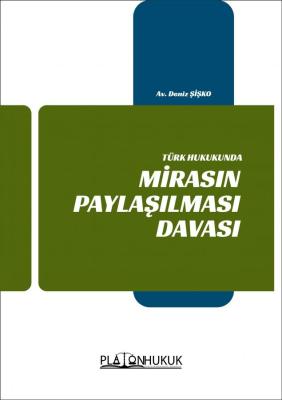 MİRASIN PAYLAŞILMASI DAVASI DENİZ ŞİŞKO