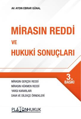 MİRASIN REDDİ VE HUKUKİ SONUÇLARI 3.BASKI Aydın Ebrar GÜNAL