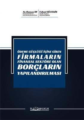 ÖDEME GÜÇLÜĞÜ İÇİNE GİREN FİRMALARIN FİNANSAL SEKTÖRE OLAN BORÇLARIN Y