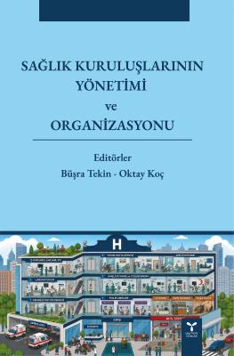 Sağlık Kuruluşlarının Yönetimi ve Organizasyonu Oktay Koç Sağlık Kuruluşlarının Yönetimi ve Organizasyonu Oktay Koç