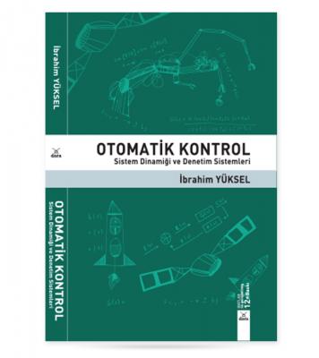 Otomatik Kontrol Sistem Dinamiği ve Denetim Sistemleri İbrahim Yüksel