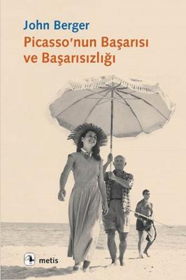 Picasso’nun Başarısı ve Başarısızlığı John Berger