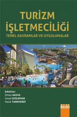 TURİZM İŞLETMECİLİĞİ Temel Kavramlar ve Uygulamalar Orhan Akova