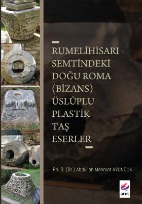 [Rumelihisarı Semtindeki Doğu Roma (Bizans) Üsluplu Plastik Taş Eserle