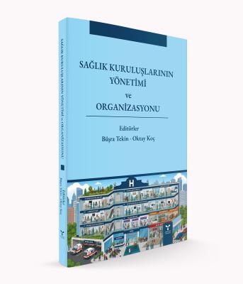 Sağlık Kuruluşlarının Yönetimi ve Organizasyonu Oktay Koç