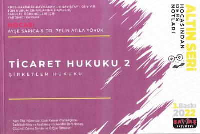 Altın Seri Hocasından Ders Notları Ticaret Hukuku 2 Şirketler Hukuku